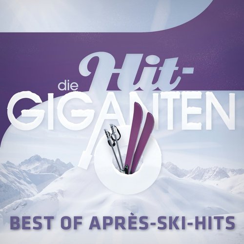 Die Hit Giganten Best Of Apres Ski Hits (3CD) (2017)