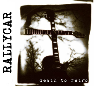 Rallycar - Death To Retro (2007)