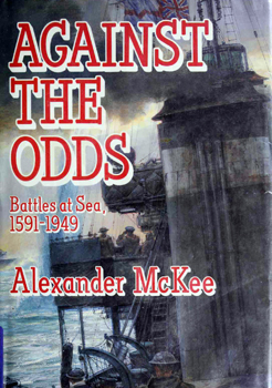 Against the Odds: Battles at Sea 1591-1949
