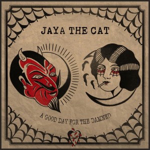 Jaya The Cat – A Good Day for the Damned (2017)