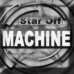 Star Off Machine - The Iowa [EP] (2005)