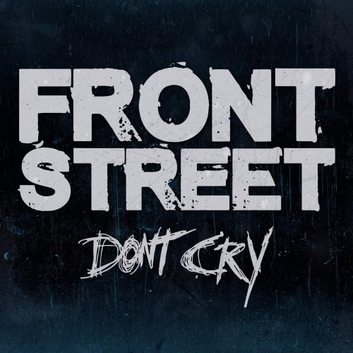 Frontstreet - Don't Cry [Single] (2017)