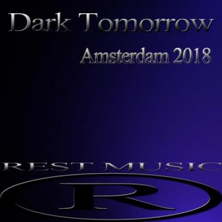 Dark Tomorrow Amsterdam 2018 (2017)