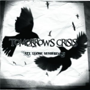 Tomorrow's Crisis - All Those Yesterdays [EP] (2011)