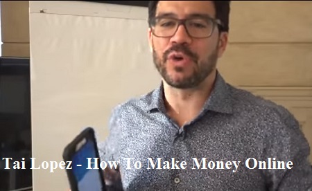 Tai Lopez - How To Make Money Online