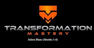 Julien Blanc - Transformation Mastery (Months 1-6)