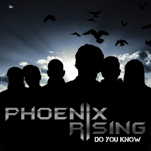 Phoenix Rising - Do You Know (Single) (2017)