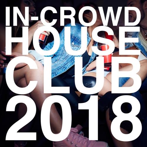 VA - In-Crowd House Club 2018 (2018)