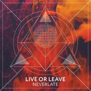 Live or Leave - Neverlate (2017)