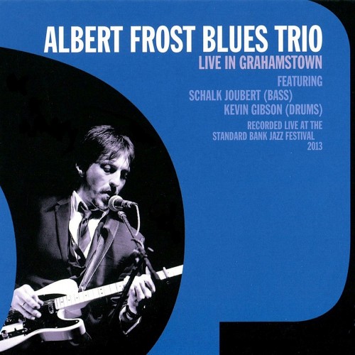 <b>Albert Frost Blues Trio - Live In Grahamstown (2018) (Lossless)</b> скачать бесплатно