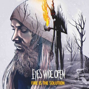 Eyes Wide Open - Fire Is the Solution (Single) (2018)