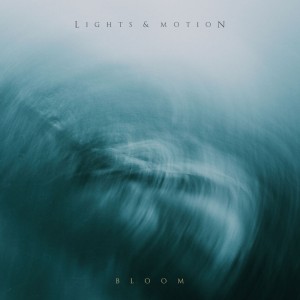 Lights & Motion - Bloom (EP) (2018)