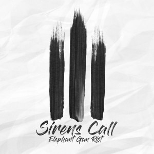 Elephant Gun Riot - Sirens Call [EP] (2017)