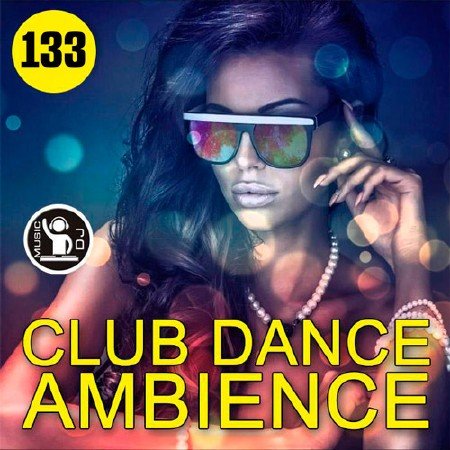 Club Dance Ambience Vol.133 (2018)