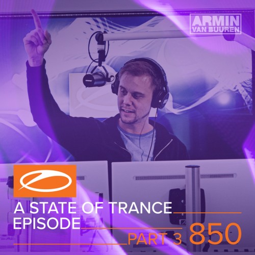 Armin van Buuren - A State of Trance 850 (Part 3)  › Торрент