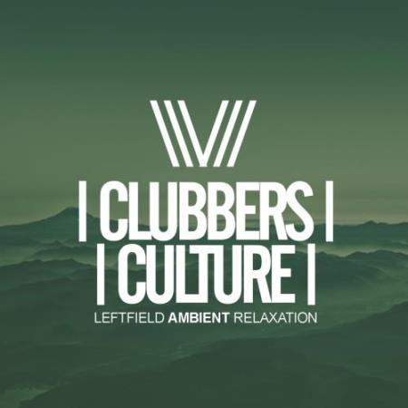 Clubbers Culture Leftfield Ambient Relaxation (2018)
