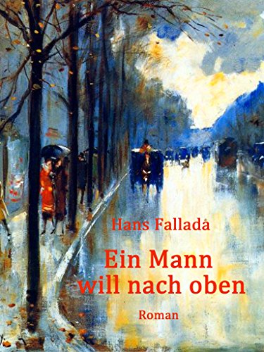 Fallada, Hans - Ein Mann will nach oben