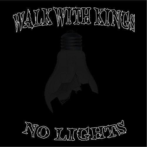 Walk with Kings - No Lights [EP](2018)