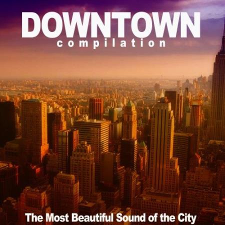 Downtown Compilation (The Most Beautiful Sound of the City) (2018)