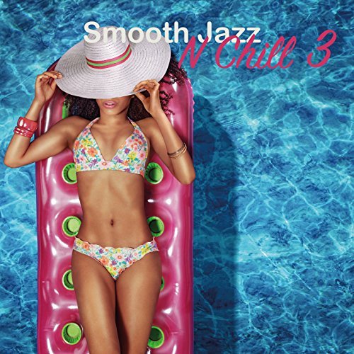 Smooth Jazz n Chill 3 (2018)
