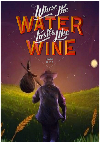 Where the Water Tastes Like Wine [v 1.6.1] (2018) PC | Лицензия