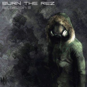 Burn the Rez - Isolation: Chapter 3 [EP] (2018)