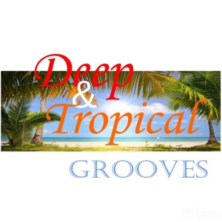 Deep and Tropical Groove (2018)