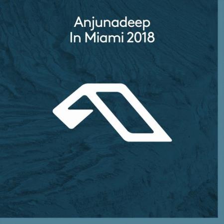 Anjunadeep In Miami 2018 (2018)