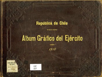 Album Grafico del Ejercito: Centenario de la Independencia de Chile 1810-1910