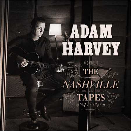 Adam Harvey - The Nashville Tapes (2018)