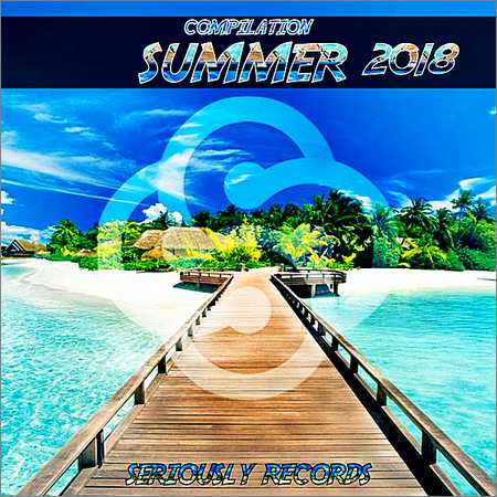 VA - Seriously Records Presents Compilation Summer 2018 (2018)