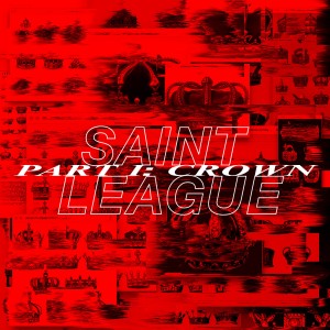 Saint League - Part One: Crown [EP] (2018)