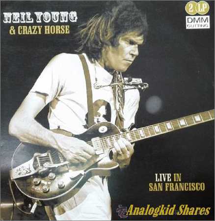 Neil Young and Crazy Horse - Live In Frisco (1978)
