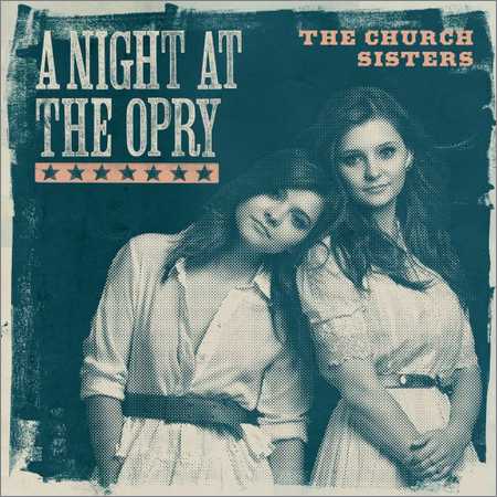 The Church Sisters - A Night At The Opry (2018)