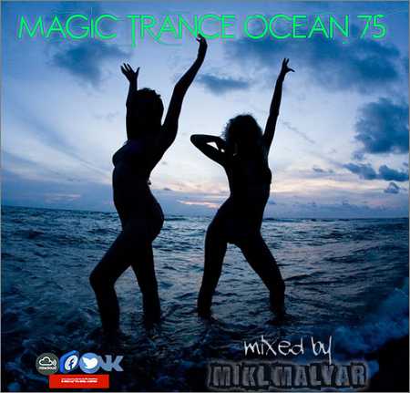 VA - MIKL MALYAR - MAGIC TRANCE OCEAN mix 75 (2018)