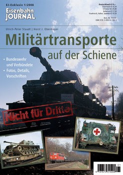 Militartransporte auf der Schiene (Eisenbahn Journal Exklusiv 1/2008)