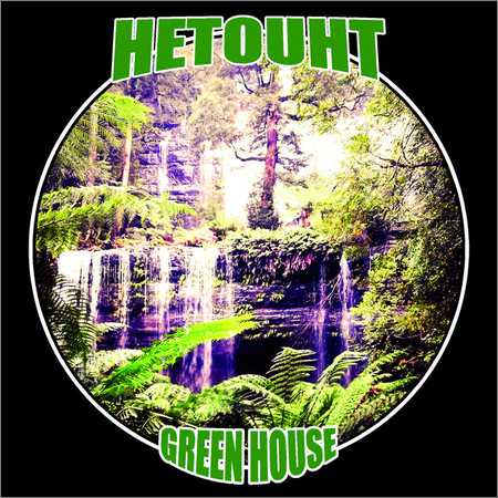 Hetouht - Green House (2018)