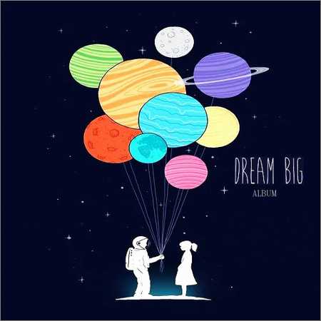 Dream Big - Album (2018)