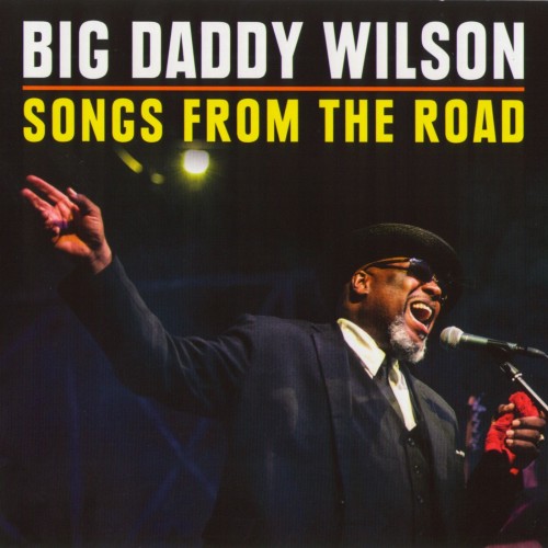 <b>Big Daddy Wilson - Songs From The Road (2018) (Lossless)</b> скачать бесплатно
