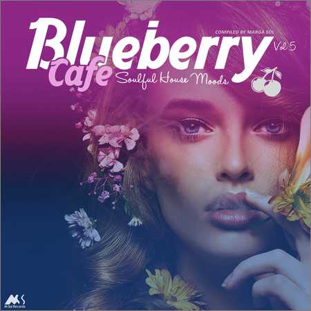VA - Blueberry Cafe Vol. 5 (Soulful House Moods) (2018)