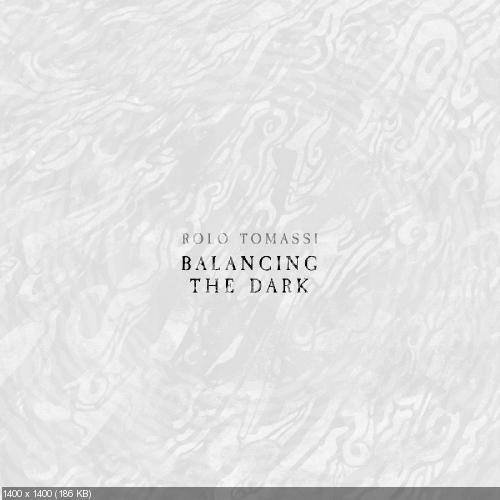 Rolo Tomassi - Balancing The Dark [Single] (2017)