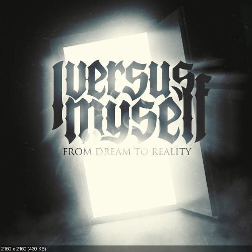 I Versus Myself - From Dream To Reality (2017)