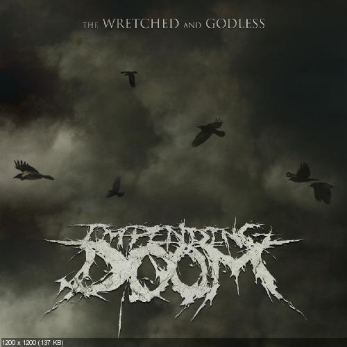 Impending Doom - The Wretched And Godless [Single] (2018)
