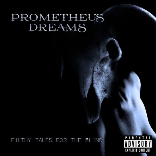 Prometheus Dreams - Filthy Tales for the Blind (2018)